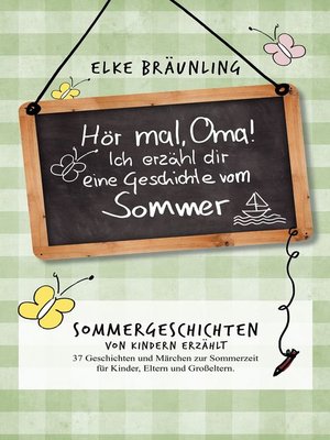 cover image of Hör mal, Oma! Ich erzähle Dir eine Geschichte vom Sommer